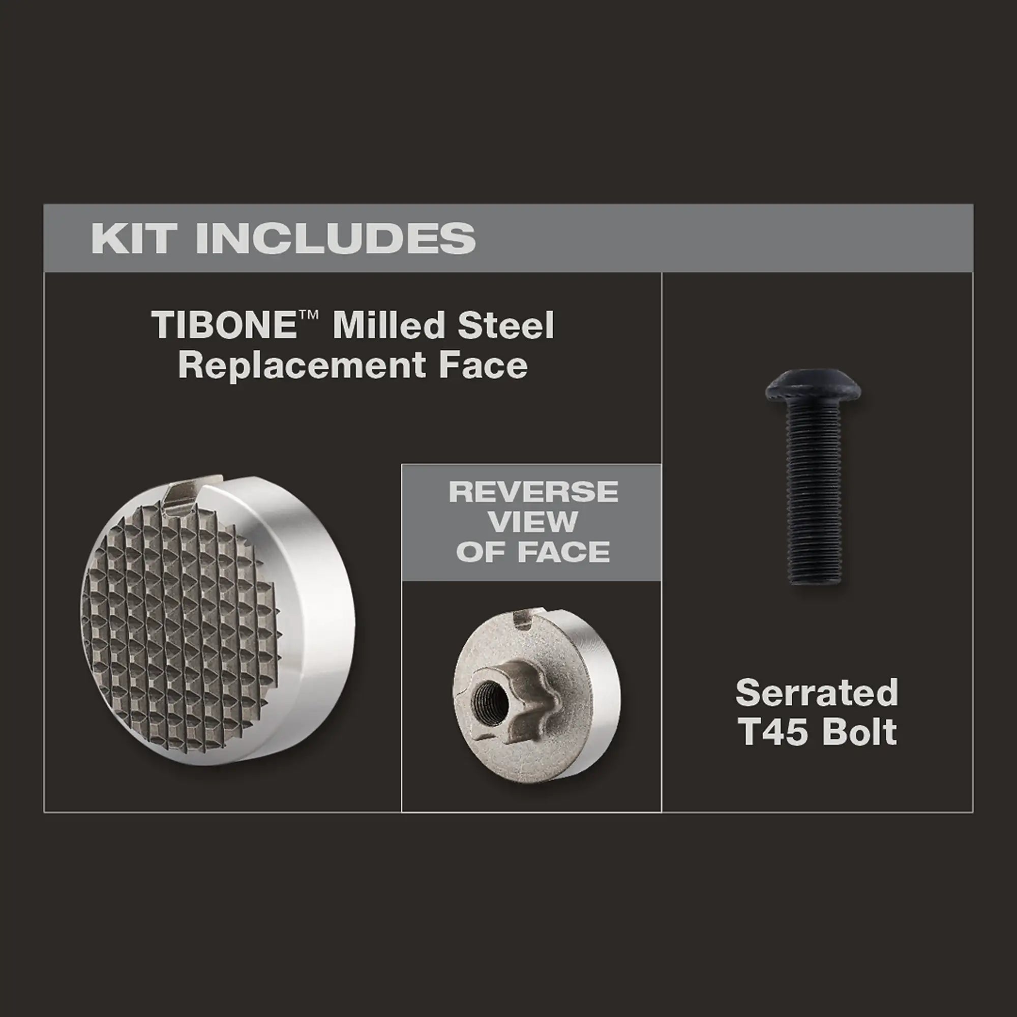 TIBONE™ Milled Steel Replacement Face