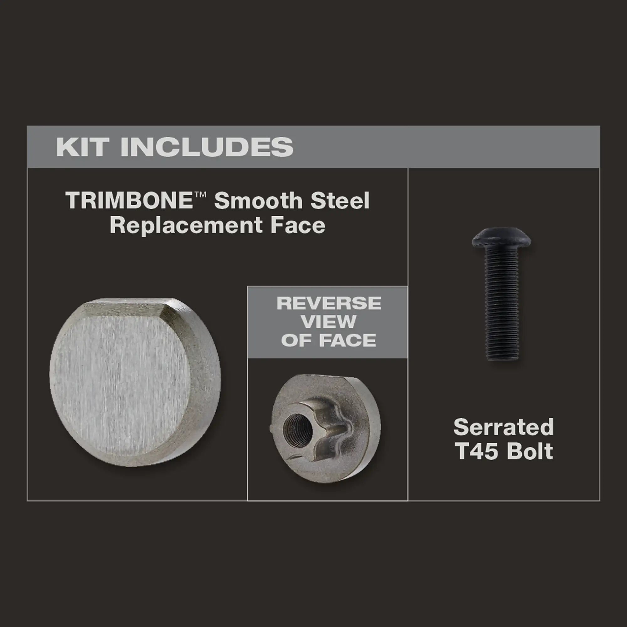 TRIMBONE™ Smooth Steel Replacement Face
